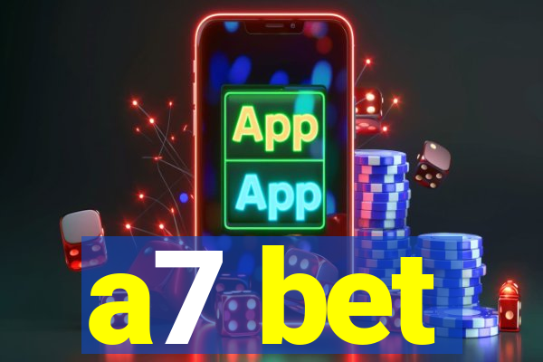 a7 bet